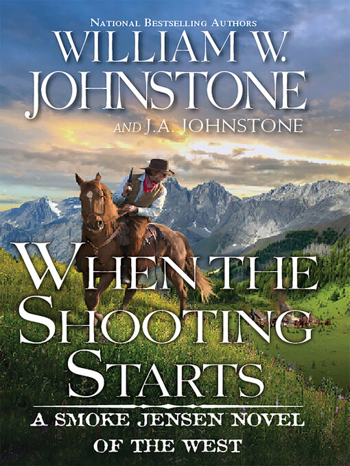 Title details for When the Shooting Starts by William W. Johnstone - Wait list